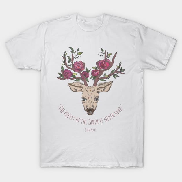 "The poetry of the Earth is never dead." - John Keats T-Shirt by Tee's Tees